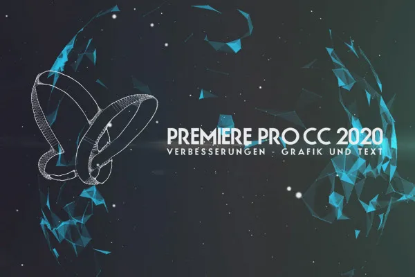 Updates erklärt: Premiere Pro CC 2020 (November 2019) – Verbesserungen Grafik und Text